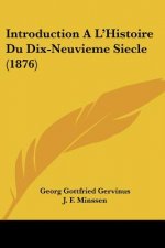 Introduction A L'Histoire Du Dix-Neuvieme Siecle (1876)