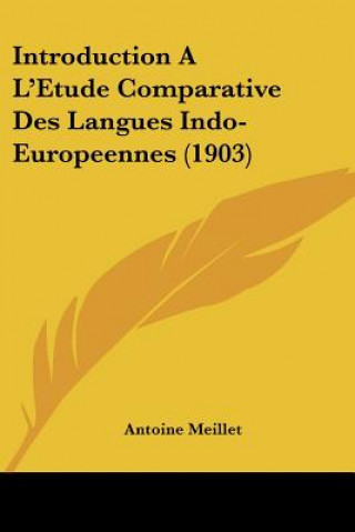 Introduction A L'Etude Comparative Des Langues Indo-Europeennes (1903)