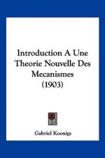 Introduction a Une Theorie Nouvelle Des Mecanismes (1903)