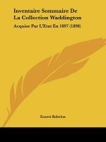 Inventaire Sommaire De La Collection Waddington: Acquise Par L'Etat En 1897 (1898)
