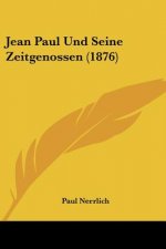 Jean Paul Und Seine Zeitgenossen (1876)