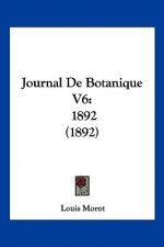 Journal De Botanique V6: 1892 (1892)