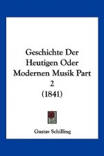Geschichte Der Heutigen Oder Modernen Musik Part 2 (1841)