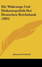Die Wahrungs Und Diskontopolitik Der Deutschen Reichsbank (1895)