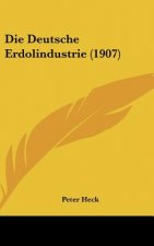 Die Deutsche Erdolindustrie (1907)