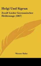 Helgi Und Sigrun: Zwolf Lieder Germanischer Heldensage (1867)