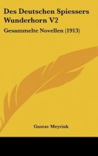 Des Deutschen Spiessers Wunderhorn V2: Gesammelte Novellen (1913)