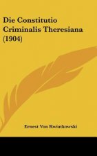 Die Constitutio Criminalis Theresiana (1904)