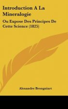 Introduction a la Mineralogie: Ou Expose Des Principes de Cette Science (1825)
