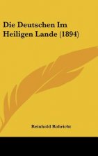 Die Deutschen Im Heiligen Lande (1894)