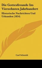 Die Gottesfreunde Im Vierzehnten Jahrhundert: Historische Nachrichten Und Urkunden (1854)