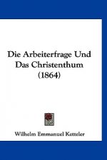 Die Arbeiterfrage Und Das Christenthum (1864)