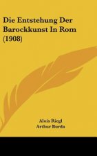 Die Entstehung Der Barockkunst in ROM (1908)