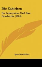 Die Zahiriten: Ihr Lehrsystem Und Ihre Geschichte (1884)
