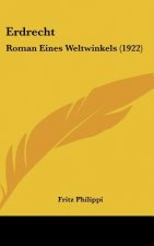 Erdrecht: Roman Eines Weltwinkels (1922)