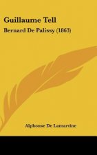 Guillaume Tell: Bernard de Palissy (1863)