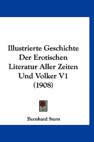 Illustrierte Geschichte Der Erotischen Literatur Aller Zeiten Und Volker V1 (1908)