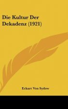 Die Kultur Der Dekadenz (1921)