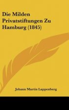 Die Milden Privatstiftungen Zu Hamburg (1845)