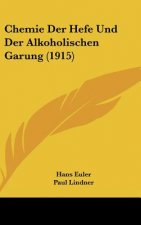 Chemie Der Hefe Und Der Alkoholischen Garung (1915)
