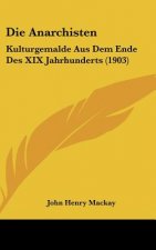 Die Anarchisten: Kulturgemalde Aus Dem Ende Des XIX Jahrhunderts (1903)