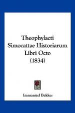Theophylacti Simocattae Historiarum Libri Octo (1834)