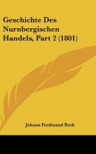 Geschichte Des Nurnbergischen Handels, Part 2 (1801)