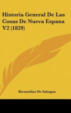 Historia General de Las Cosas de Nueva Espana V2 (1829)
