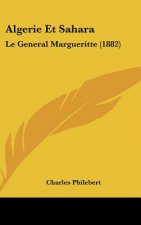 Algerie Et Sahara: Le General Margueritte (1882)