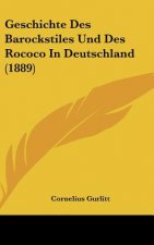 Geschichte Des Barockstiles Und Des Rococo in Deutschland (1889)