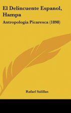 El Delincuente Espanol, Hampa: Antropologia Picaresca (1898)