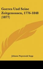 Gorres Und Seine Zeitgenossen, 1776-1848 (1877)