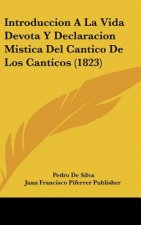 Introduccion a la Vida Devota y Declaracion Mistica del Cantico de Los Canticos (1823)