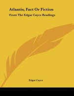 Atlantis, Fact Or Fiction: From The Edgar Cayce Readings