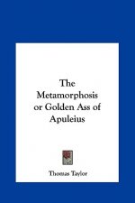 The Metamorphosis or Golden Ass of Apuleius