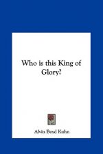 Who Is This King of Glory?