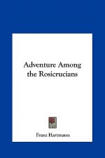 Adventure Among the Rosicrucians
