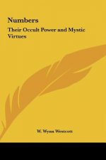 Numbers: Their Occult Power and Mystic Virtues