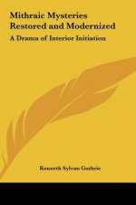 Mithraic Mysteries Restored and Modernized: A Drama of Interior Initiation