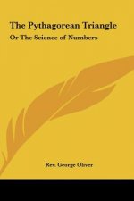 The Pythagorean Triangle: Or the Science of Numbers