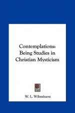 Contemplations: Being Studies in Christian Mysticism