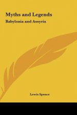 Myths and Legends: Babylonia and Assyria