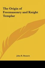 The Origin of Freemasonry and Knight Templar