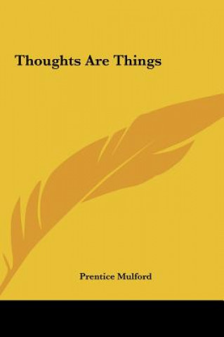 Thoughts Are Things