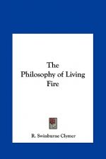 The Philosophy of Living Fire
