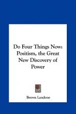 Do Four Things Now: Positism, the Great New Discovery of Power