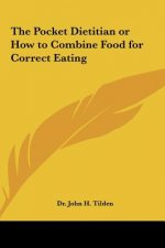 The Pocket Dietitian or How to Combine Food for Correct Eating