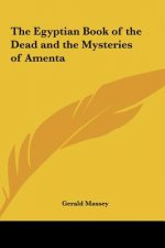 The Egyptian Book of the Dead and the Mysteries of Amenta