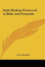 Irish Wisdom Preserved in Bible and Pyramids