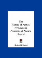 The History of Natural Hygiene and Principles of Natural Hygiene